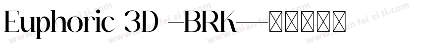 Euphoric 3D -BRK-字体转换
